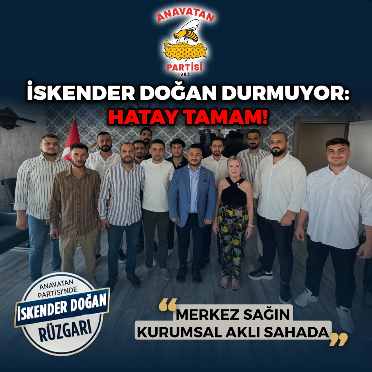 İSKENDER DOĞAN DURMUYOR: HATAY TAMAM!